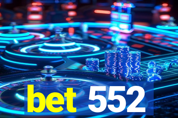 bet 552